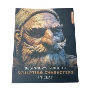 Beginner's Guide To Sculpting Characters In Clay Paperback by Sheridan Doose